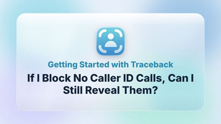 If I Block No Caller ID Calls, Can I Still Reveal Them?